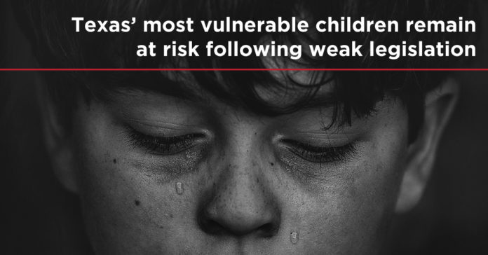 Texas’-most-vulnerable-children-remain-at-risk-following-weak-legislation